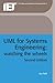 UML for Systems Engineering: Watching the Wheels (Iee Professional Applications of Computing) 2nd edition by Holt, Jon (2004) Hardcover