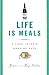 Life Is Meals( A Food Lover's Book of Days)[LIFE IS MEALS][Paperback]