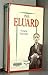 Paul Eluard: Le poète de la liberté : biographie (French Edition)
