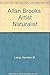 Allan Brooks, artist-naturalist by Hamilton M. Laing