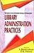 LIB.ADMINISTRATION PRACTICES