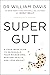 Super Gut + Wheat Belly by William Davis