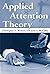 Applied Attention Theory 1st (first) Edition by Wickens, Christopher D., McCarley, Jason S. published by CRC Press (2007)