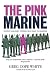The Pink Marine: One Boy's Boot Camp Journey to Manhood by Greg Cope White (2016-01-29)