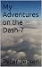 My Adventures on the Dash-7