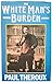 The white man's burden by Paul Theroux