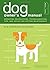 The Dog Owner's Manual: Operating Instructions, Troubleshooting Tips, and Advice on Lifetime Maintenance by David Brunner (2004-04-01)