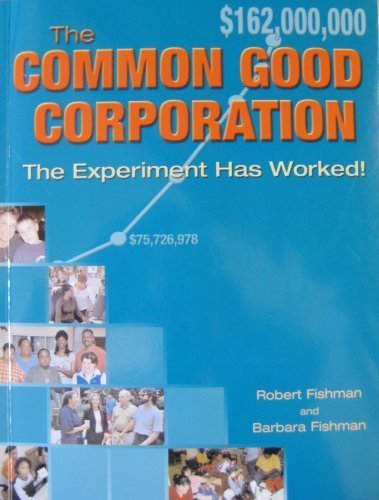 The Common Good Corporation, The Experiment Has Worked (Paperback)