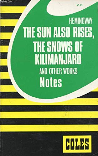 The Sun Also Rises, the Snows of Kilimanjaro and Other Works Coles Notes