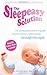 The Sleepeasy Solution: The exhausted parent's guide to getting your child to sleep - from birth to 5 by Waldburger, Jennifer, Spivack, Jill (2008) Paperback