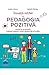 Invata altfel cu Pedagogia pozitiva (Romanian Edition)