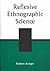 Reflexive Ethnographic Science