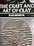 The Craft and Art of Clay