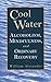 Cool Water: Alcoholism, Mindfulness, and Ordinary Recovery by Alexander, William (1997) Paperback