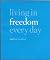 Living in Freedom Every Day