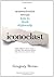 Iconoclast: A Neuroscientist Reveals How to Think Differently