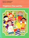 Neighbors Near and Far (Scott Foresman Social Studies) Neighbors Near and Far (Scott Foresman Social Studies)