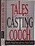 Tales from the Casting Couc...