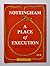 Nottingham : A Place of Execution from 1201 to 1928