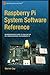 Raspberry Pi System Software Reference 1st edition by Gay, Warren (2014) Paperback