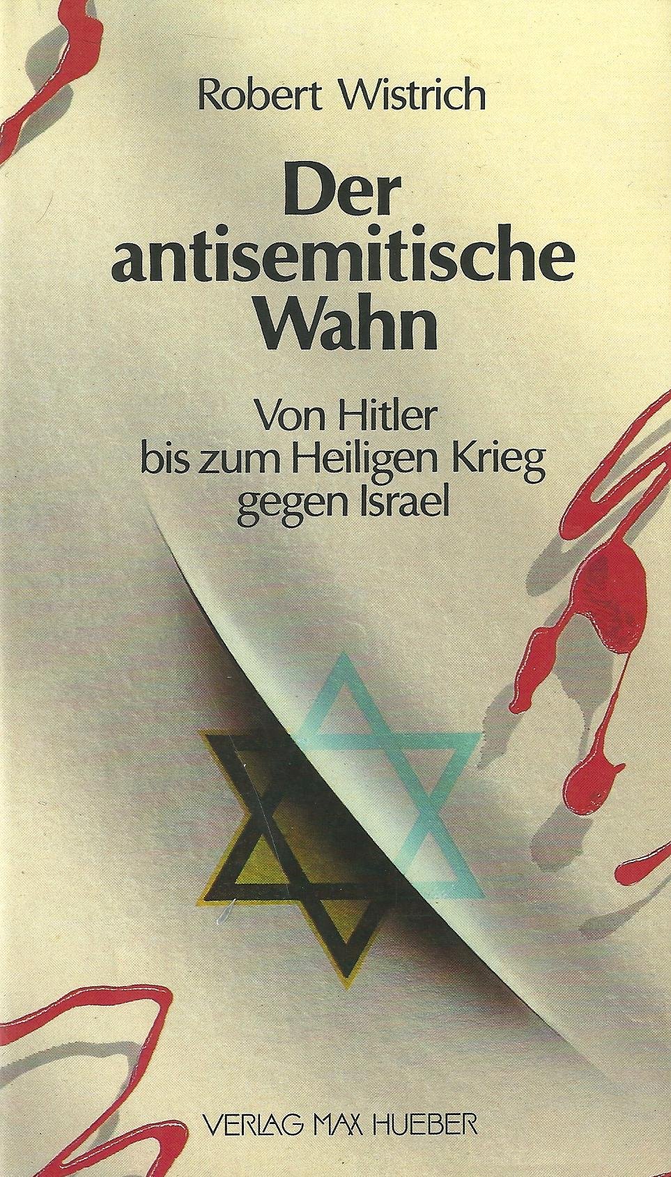 Der antisemitische Wahn. Von Hitler bis zum Heiligen Krieg gegen Israel (Hardcover)