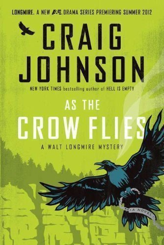 As the Crow Flies: A Walt Longmire Mystery by Craig Johnson