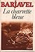 La charette Bleue