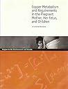 Copper Metabolism and Requirements in the Pregnant Mother, Her Fetus, and Children (A Critical Review) Copper Metabolism and Requirements in the Pregnant Mother, Her Fetus, and Children (A Critical Review)