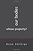 Our Bodies, Whose Property? by Anne Phillips (21-Jul-2013) Hardcover
