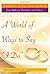 A World of Ways to Say I Do: Wedding Vows, Readings, Poems, and Customs from Different Traditions and Cultures and How to Write Y by Noah Benshea (1-Dec-2004) Hardcover