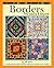 Borders The basics & beyond : A Complete Guide to Border Techniques with Dozens of Designs to Mix & Match ((NEW COPY))