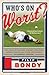 Who's on Worst?: The Lousiest Players, Biggest Cheaters, Saddest Goats and Other Antiheroes in Baseball History Reprint edition by Bondy, Filip (2014) Paperback
