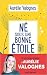 Né sous une bonne étoile by Aurélie Valognes Né sous une bonne étoile by Aurélie Valognes