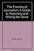 The Practice of Journalism: A Guide to Reporting and Writing the News by Bruce Porter (1988-01-01)