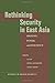Rethinking Security in East Asia: Identity, Power, and Efficiency (Studies in Asian Security) (2004-09-30)
