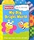 My Big, Bright World (Fisher-Price Step by Step Books)