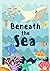 Beneath the Sea: Take a Loo...
