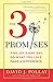 The 3 Promises: Find Joy Every Day. Do What You Love. Make A Difference. by David J. Pollay (2014-10-21)