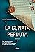 La sonata perduta (Italian Edition)