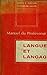 Langue et Langage: le Francais par le Francais