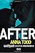 After (The After Series) by Anna Todd by Anna Todd
