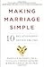 Making Marriage Simple: Ten Relationship-Saving Truths Paperback - April 1, 2014