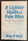 A Lighter Shade of Pale Blue: A Radar Operator's Memories of WW2 A Lighter Shade of Pale Blue: A Radar Operator's Memories of WW2