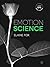 Emotion Science: Cognitive and Neuroscientific Approaches to Understanding Human Emotions: An Integration of Cognitive and Neuroscientific Approaches
