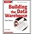 Building the Data Warehouse (3rd, 02) by Inmon, W H [Paperback (2002)]