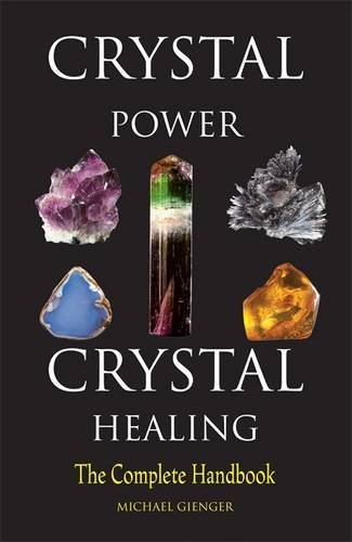Crystal Power, Crystal Healing: The Complete Handbook by Michael Gienger (2002-03-17)