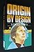 Origin by design