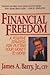 Financial Freedom: A Positive Strategy for Putting Your Money to Work