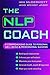 The NLP Coach: A Comprehensive Guide to Personal Well-Being and Professional Success by Wendy Jago (2002-02-27)