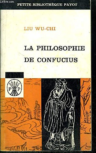 LA PHILIOSOPHIE DE CONFUCIUS - COLLECTION PETITE BIBLIOTHEQUE N°38 (Paperback)
